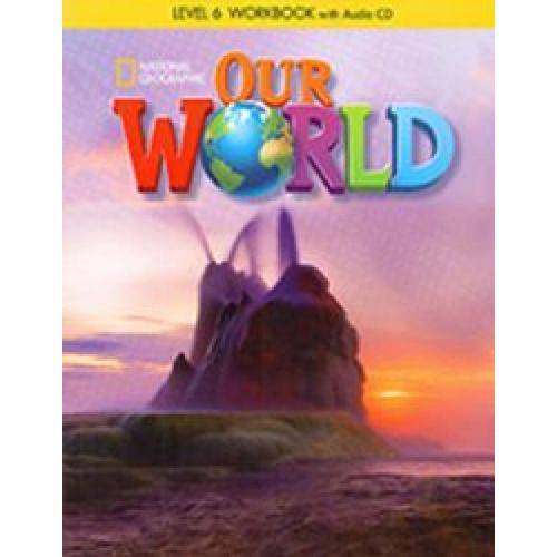 Our World American English 6 - Workbook With Audio Cd - National Geographic Learning - Cengage