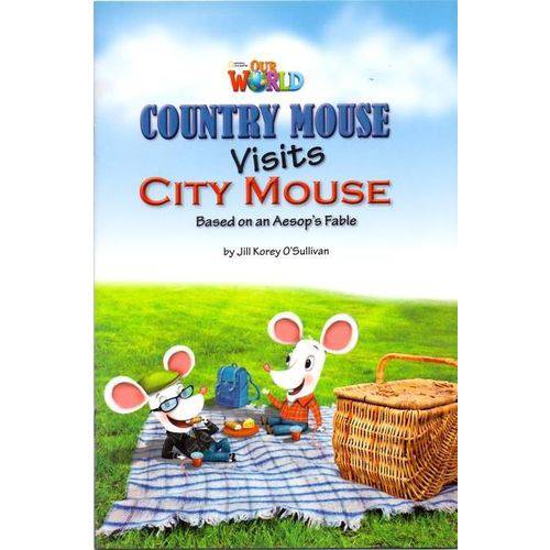 Our World 3 - Country Mouse Visits City Mouse - Based On An Aesop's Fable - Reader 2