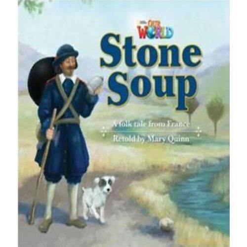 Our World 2 Reader 9 - Stone Soup - a Folktale From France