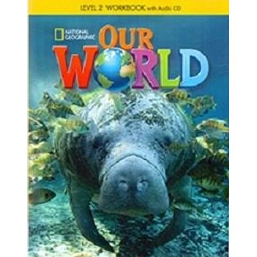Our World Workbook With Audio CD 2 - Cengage