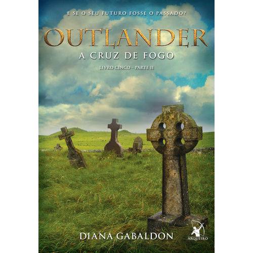 Outlander ¿ a Cruz de Fogo - Livro 5, Parte 2 - 1ª Ed.