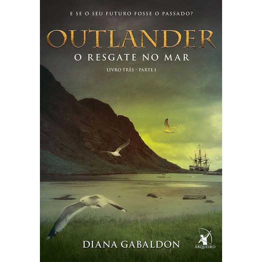 Outlander - o Resgate no Mar - Livro 3 - Parte I - Arqueiro
