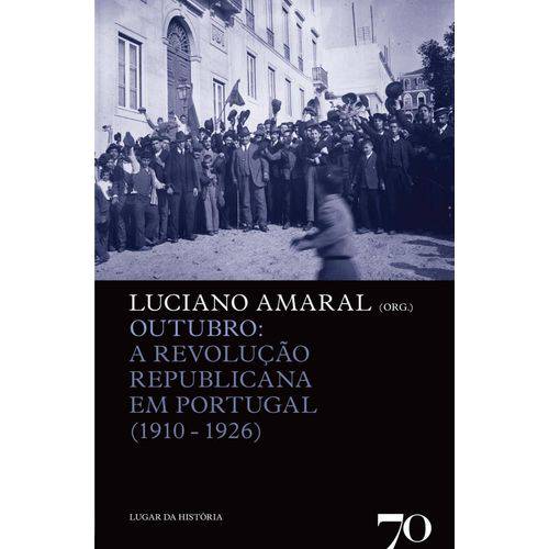 Outubro - a Revolução Republicana em Portugal (1910-1926)