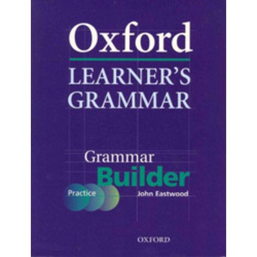 Oxford Learners Grammar Builder - Oxford