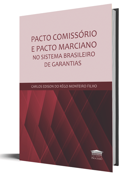 Pacto Comissório e Pacto Marciano no Sistema Brasileiro de Garantias