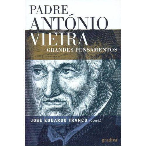 Padre Antonio Vieira - Grandes Pensamentos