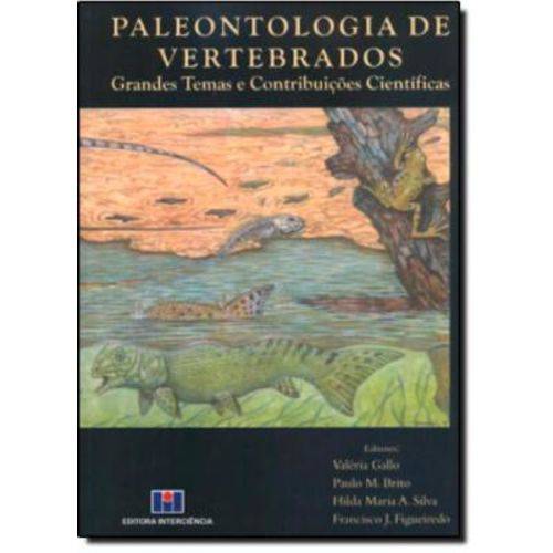 Paleontologia de Vertebrados: Grandes Temas e Contribuições Cientificas