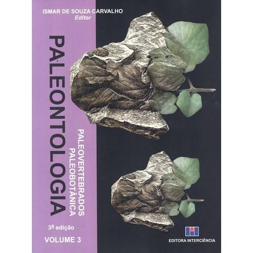 Paleontologia 3 - Paleovertebrados e Paleobotanica - 3ª Edicao