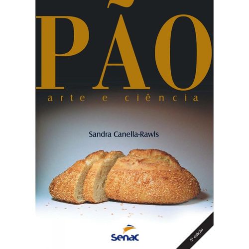 Pão - Arte e Ciência 1 - SENAC - Ed.2005