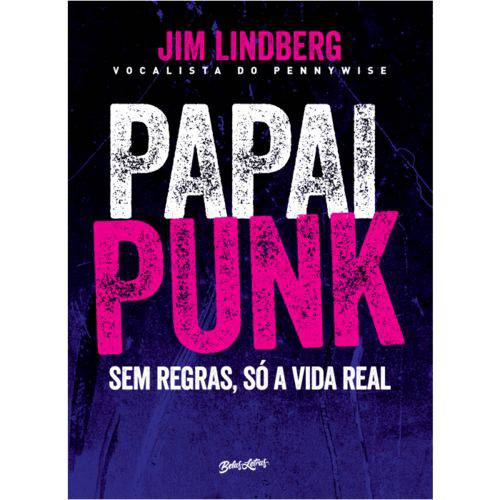 Papai Punk - Sem Regras, só a Vida Real