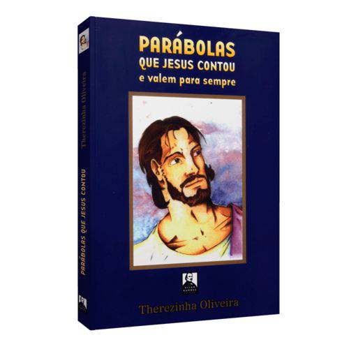 Parábolas que Jesus Contou e Valem para Sempre [luxo]