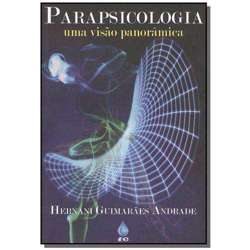 Parapsicologia - uma Visao Panoramica