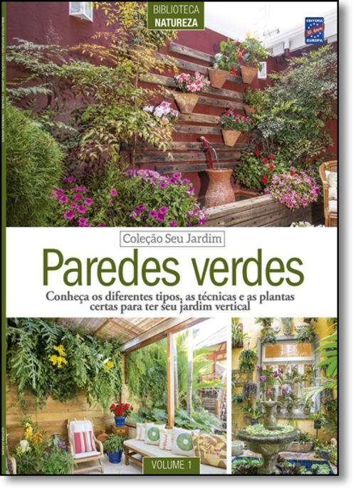 Paredes Verdes - Vol. 1 - Coleção Seu Jardim