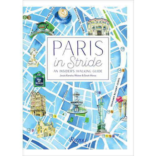 Paris In Stride: An Insider''s Walking Guide