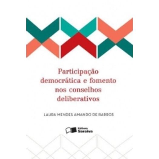 Participacao Democratica e Fomento Nos Conselhos Deliberativos - Saraiva