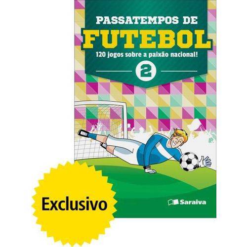 Passatempos de Futebol - 120 Jogos Sobre a Paixão Nacional - Vol. 2