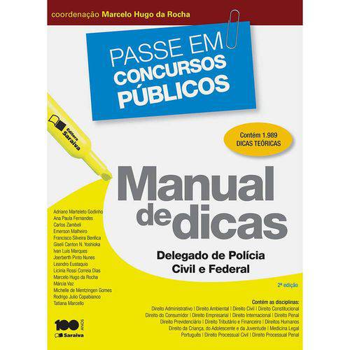 Passe em Concursos Públicos - Manual de Dicas - Delegado de Polícia Civil e Federal 2ª Ed