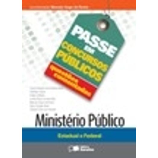 Passe em Concursos Publicos - Ministerio Publico Estadual e Federal - Saraiva