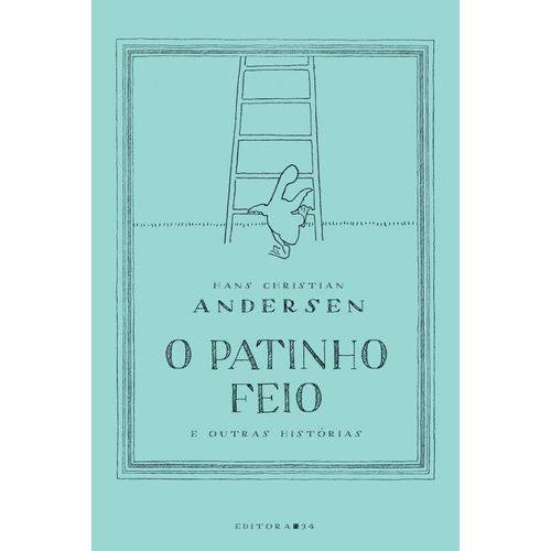 Patinho Feio e Outras Historias, o - Editora 34