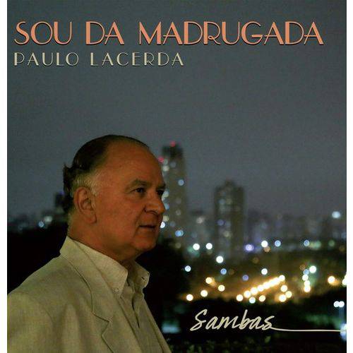 Paulo Lacerda - Sou da Madrugada