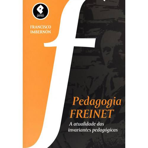 Pedagogia Freinet: a Atualidade das Invariantes Pedagógicas