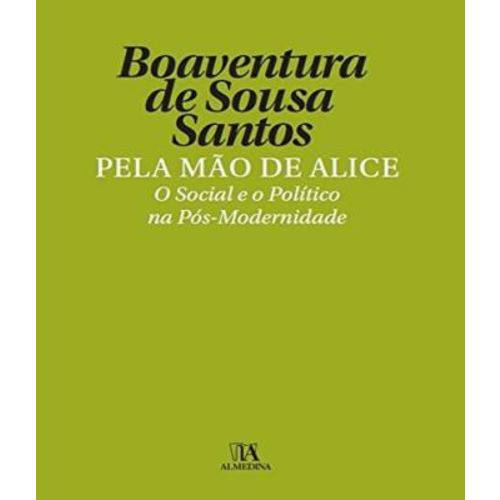 Pela Mao de Alice - o Social e o Politico na Pos-modernidade - 09 Ed
