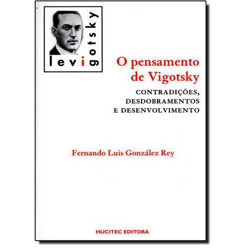 Pensamento de Vigotsky, O: Contradições, Desdobramentos e Desenvolvimento