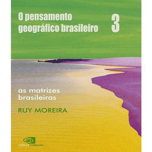 Pensamento Geografico Brasileiro, o - Vol 03