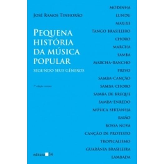 Pequena Historia da Musica Popular - Editora 34