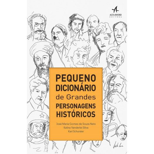 Pequeno Dicionario de Grandes Personagens Historicos - Alta Books