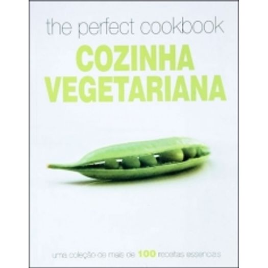 Perfect Cookbook Cozinha Vegetariana, The - Caracter