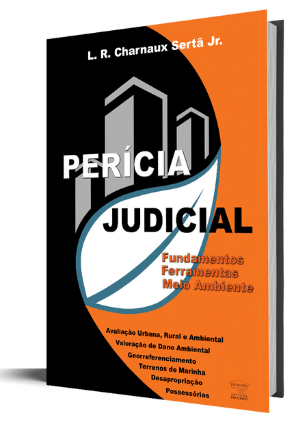 Perícia Judicial - Fundamentos, Ferramentas e Meio Ambiente
