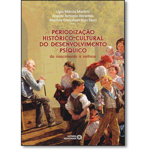 Periodização Histórica-Cultural do Desenvolvimento Psíquico: do Nascimento à Velhice