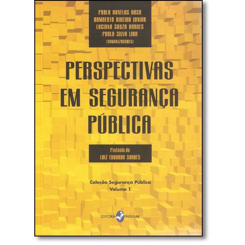 Perspectivas em Segurança Pública - Vol.1 - Coleção Segurança Pública