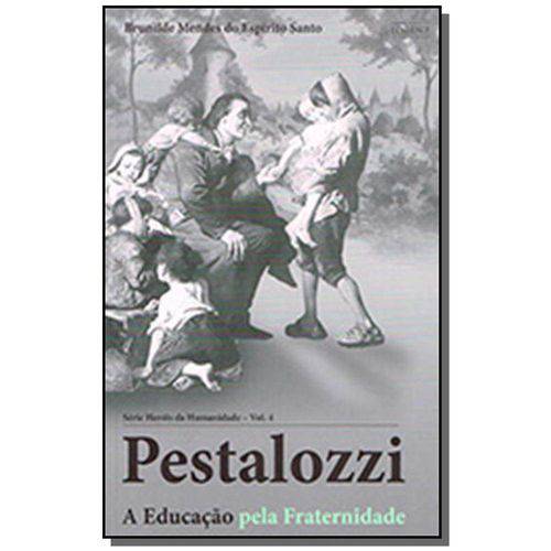 Pestalozzi - a Educacao Pela Fraternidade