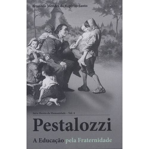 Pestalozzi - a Educação Pela Fraternidade