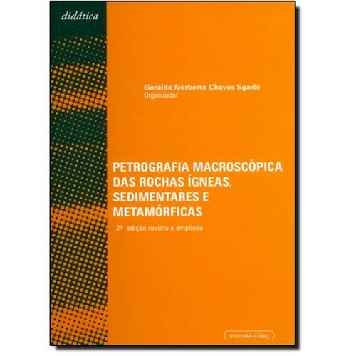 Petrografia Macroscópica das Rochas Ígneas, Sedimentares e Metamórficas