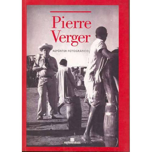 Pierre Verger: Repórter Fotográfico