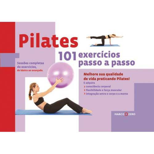 Pilates 101 Exercicios Passo a Passo - Marco Zero