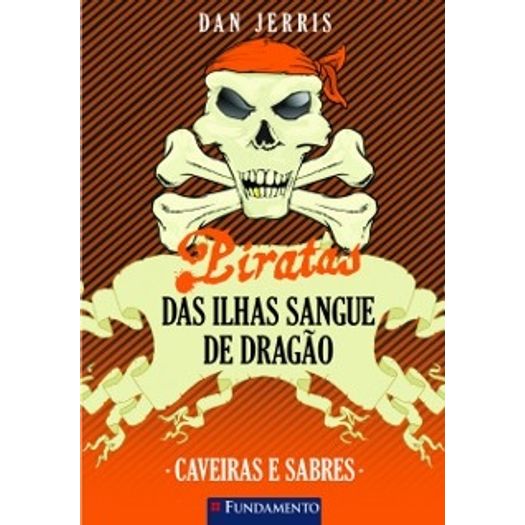 Piratas das Ilhas Sangue de Dragao 6 - Caveiras e Sabres - Fundamento