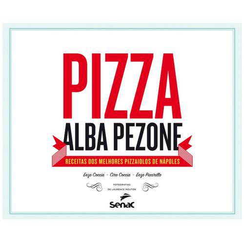 Pizza: Receitas dos Melhores Pizzaiolos de Nápoles