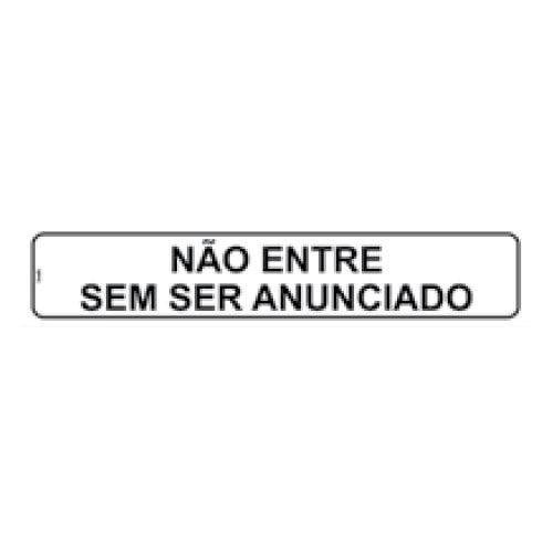 Placa de SINALIZAÇÃO - NÃO Entre Sem Ser Anunciado - 5X25 - Look