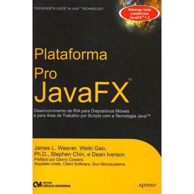 Plataforma Pro JavaFX - Desenvolvimento de RIA para Dispositivos Móveis e para Área de Trabalho por Scripts com a Tecnologia Java