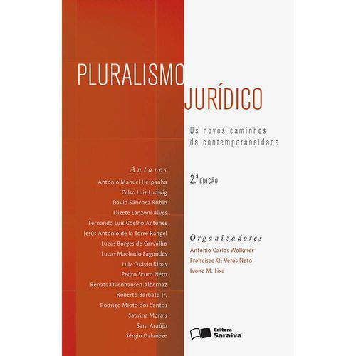 Pluralismo Jurídico - os Novos Caminhos da Contemporaneidade 2 ª Ed