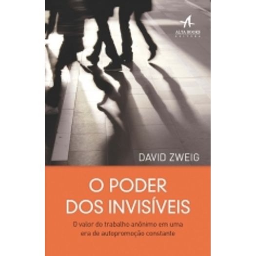 Poder dos Invisiveis, o - Alta Books