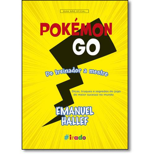 Pokémon Go - de Treinador a Mestre - Guia não Oficial