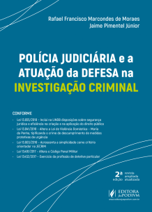 Polícia Judiciária e a Atuação da Defesa na Investigação Criminal (2018)