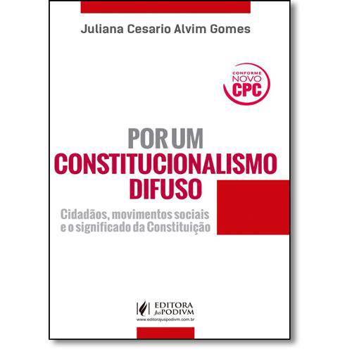 Por um Constitucionalismo Difuso: Cidadãos, Movimentos Sociais e o Significado da Constituição