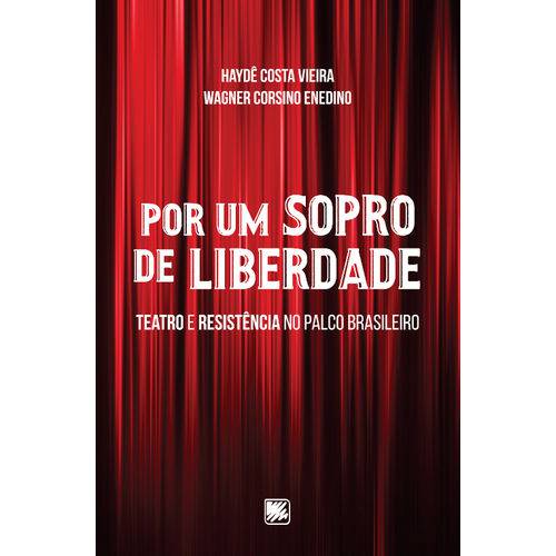 Por um Sopro de Liberdade - Teatro e Resistência no Palco Brasileiro