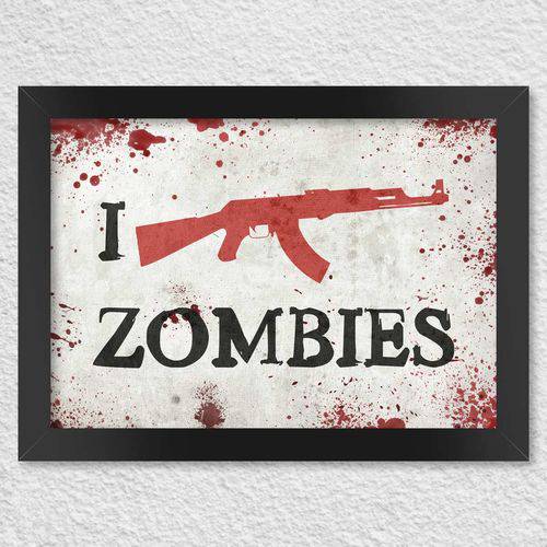 Poster com Moldura I Kill Zombies - Fuzil